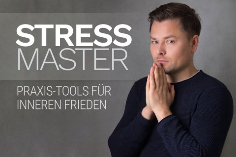 Stress Master - Praxis-Tools für inneren Frieden